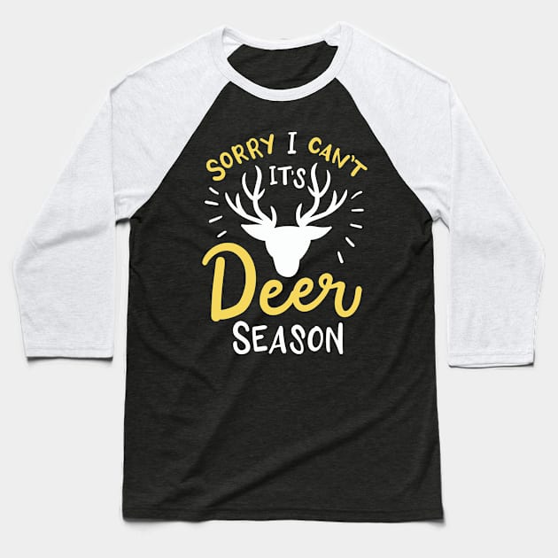 Sorry I Can't It's Deer Season Baseball T-Shirt by maxcode